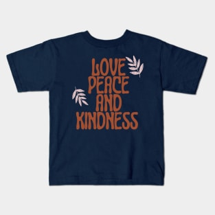 peace, love and kindness Kids T-Shirt